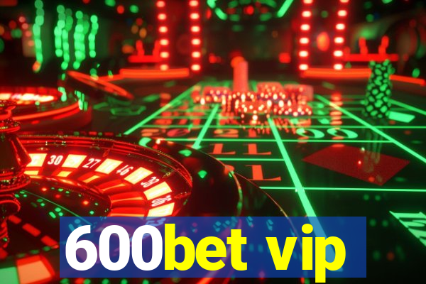 600bet vip